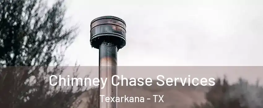  Chimney Chase Services Texarkana - TX