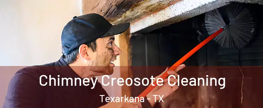  Chimney Creosote Cleaning Texarkana - TX