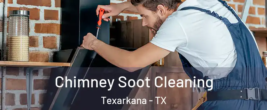  Chimney Soot Cleaning Texarkana - TX