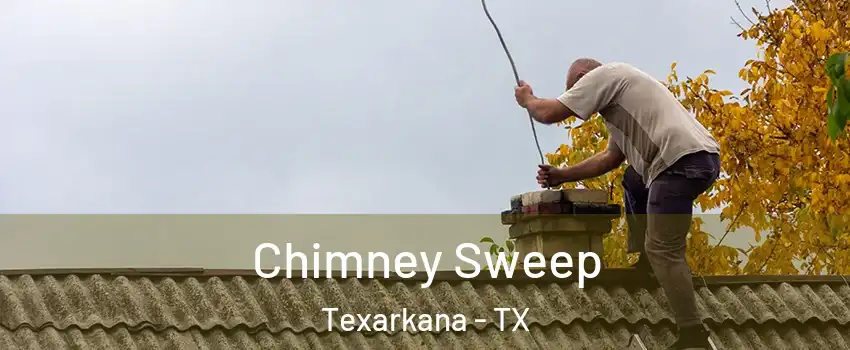  Chimney Sweep Texarkana - TX