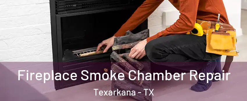  Fireplace Smoke Chamber Repair Texarkana - TX