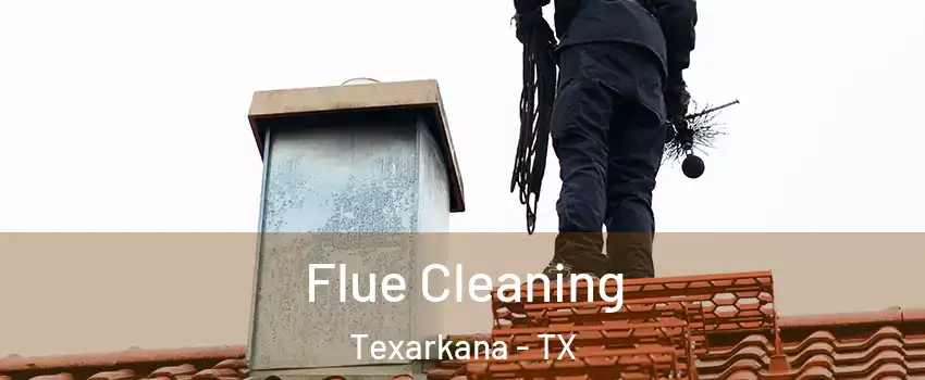  Flue Cleaning Texarkana - TX