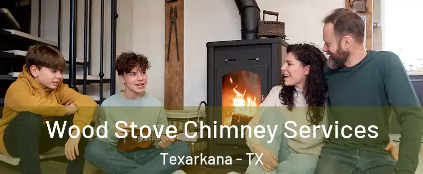  Wood Stove Chimney Services Texarkana - TX